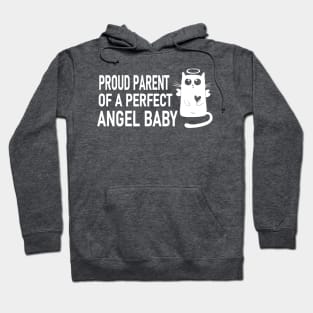 Proud Parent of a Perfect Angel Baby Kitty Hoodie